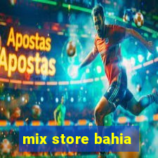 mix store bahia